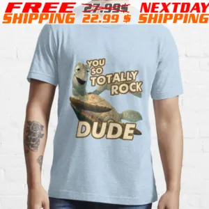 Turtle Finding Nemo You So Totally Rock Dude Shirt
