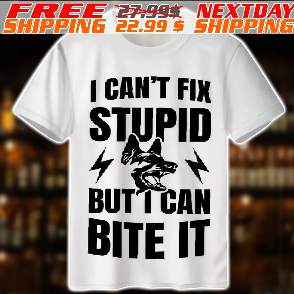 Dog I Can Not Fix Stupid But I Can Bite It Shirt