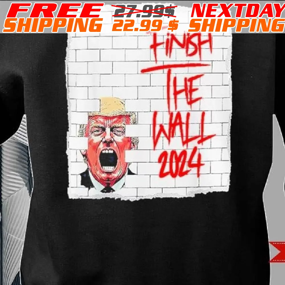 Trump Finish The Wall 2024 Shirt