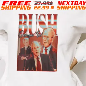 George W Bush Bootleg Shirt