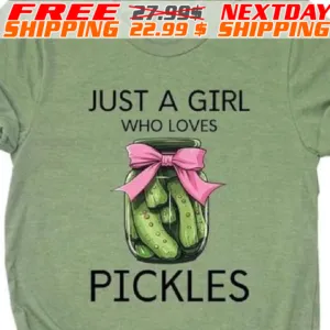 Just A Girl Who Loves Pickles Shirt