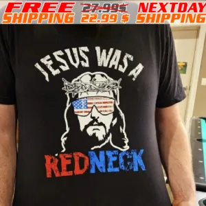 America Flag Glasses Jesus Was A Redneck Shirt