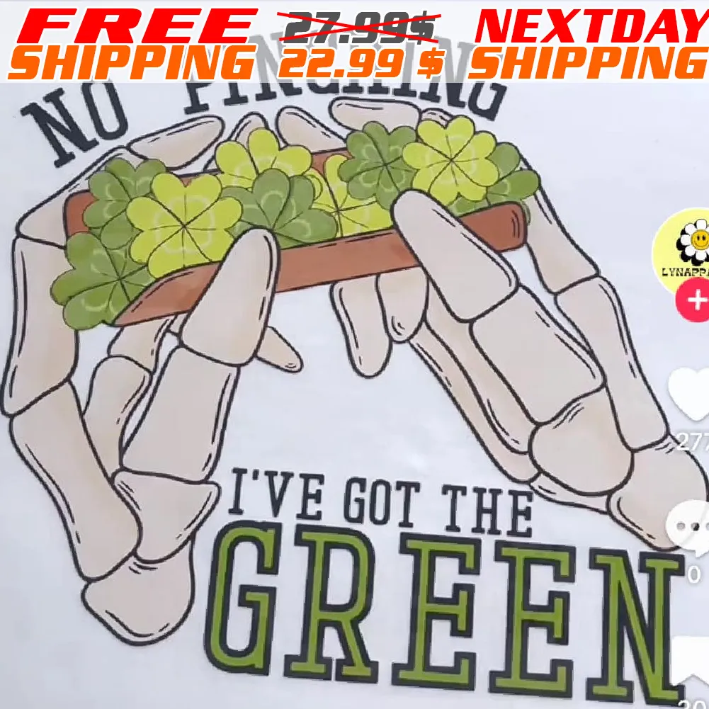 Bone Hand Four Leaf No Pinching I Have Got The Green St Patrick Day Shirt