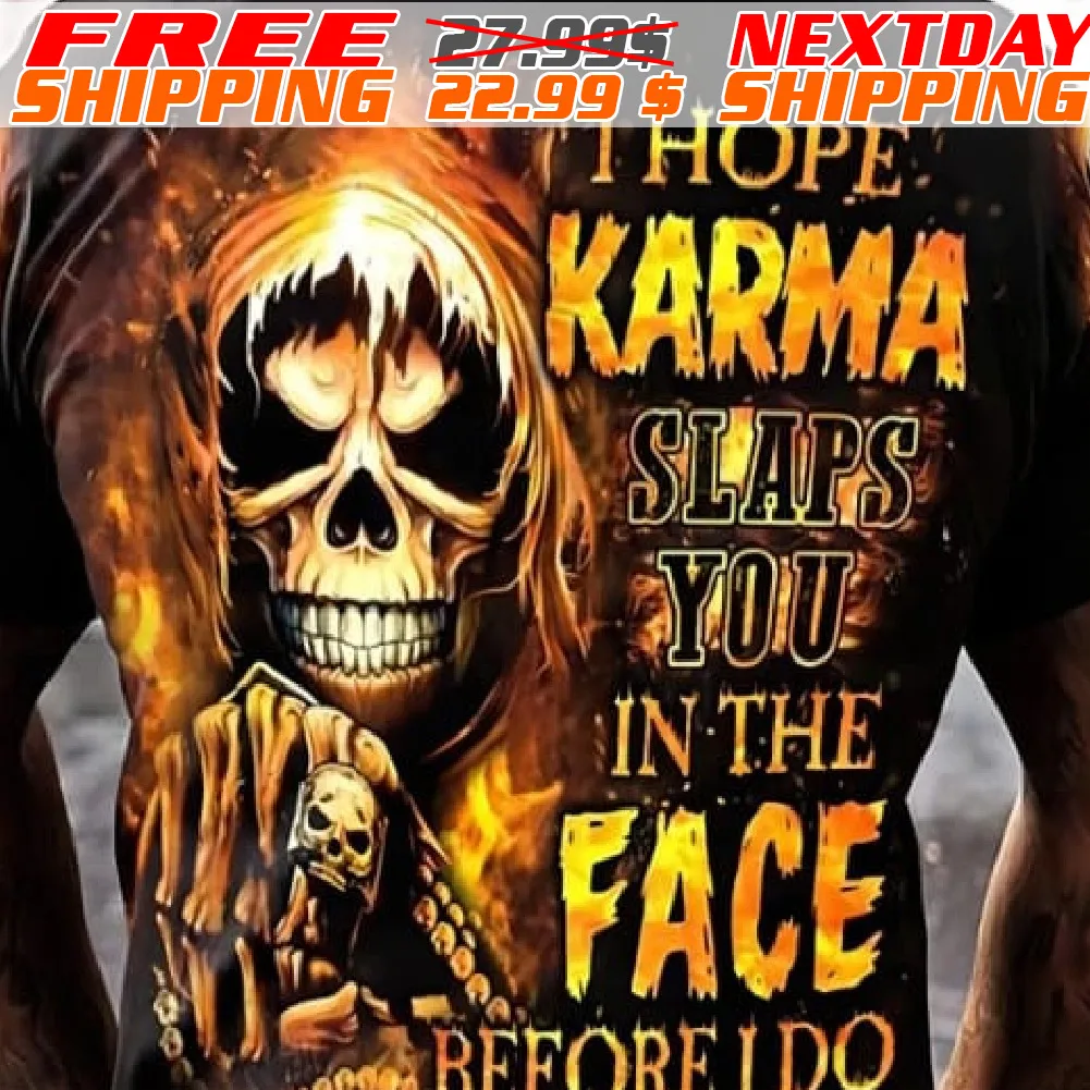 Fire Skull I Hope Karma Slaps You In The Face Before I Do Shirt