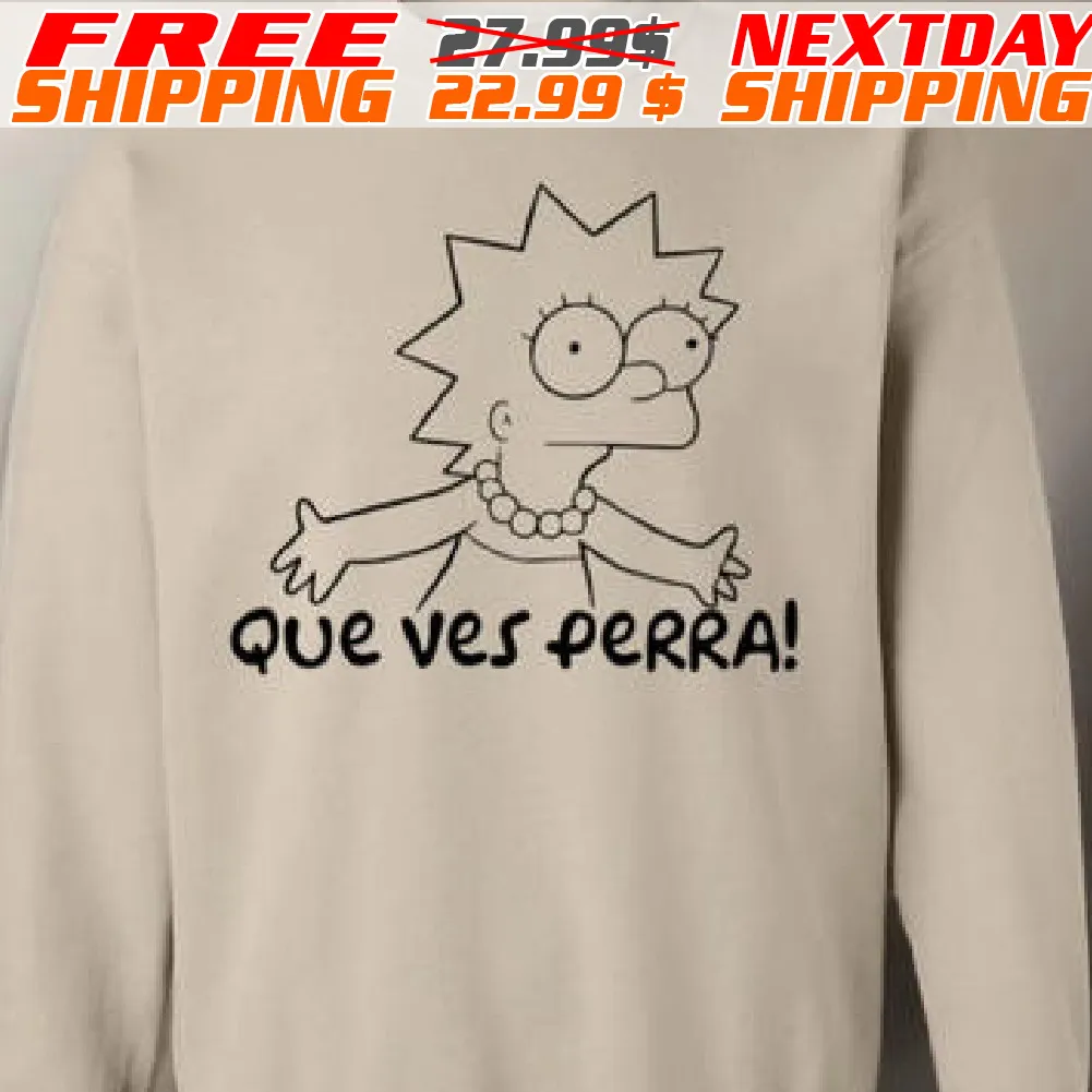 Lisa Simpson Que Ves Perra Shirt