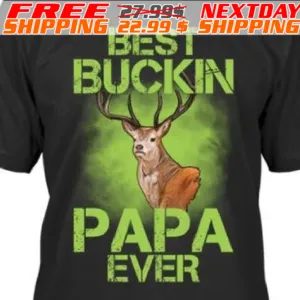 Deer Best Buckin Papa Ever Shirt