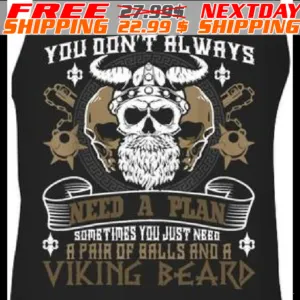 Viking Skull You Don't Always Need A Plan Sometimes You Just Need A Pair Of Balls And A Viking Beard Shirt