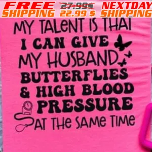 My Talent Is That I Can Give My Husband Butterflies And High Blood Pressure At The Same Time Shirt