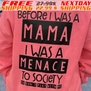 Before I Was A Mama I Was A Menace To Society Shirt