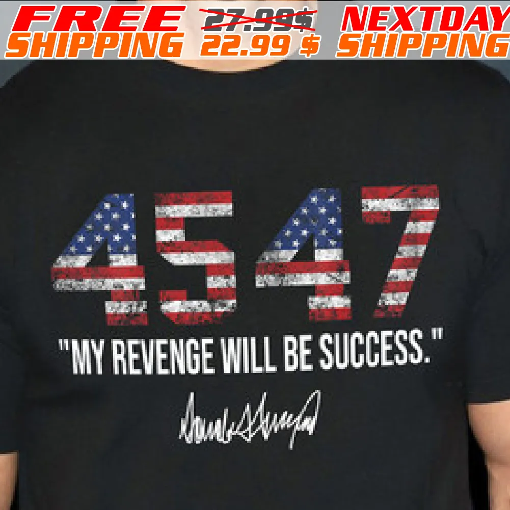 America Flag 4547 My Revenge Will Be Succes Shirt