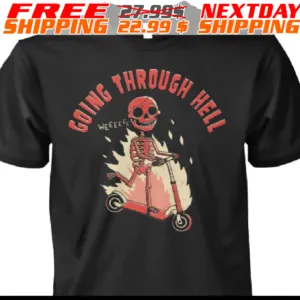 Skeleton Going Through Hell Shirt