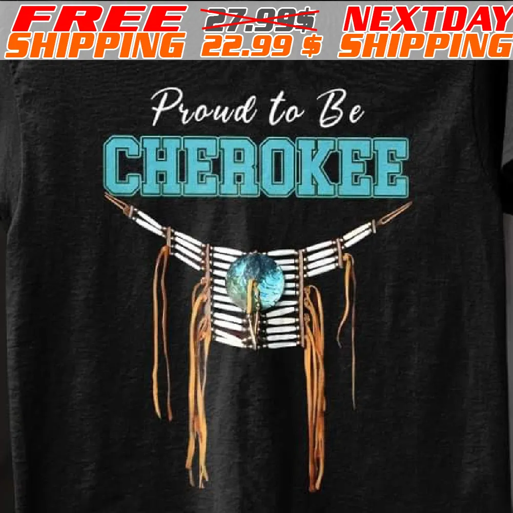 Proud To Be Cherokee Shirt