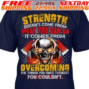 Skull Strength Doesn't Come From What You Can Do It Comes From Overcoming The Things You Once Thought You Couldn't Shirt