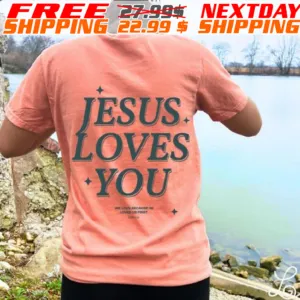 Jesus Loves You Shirt
