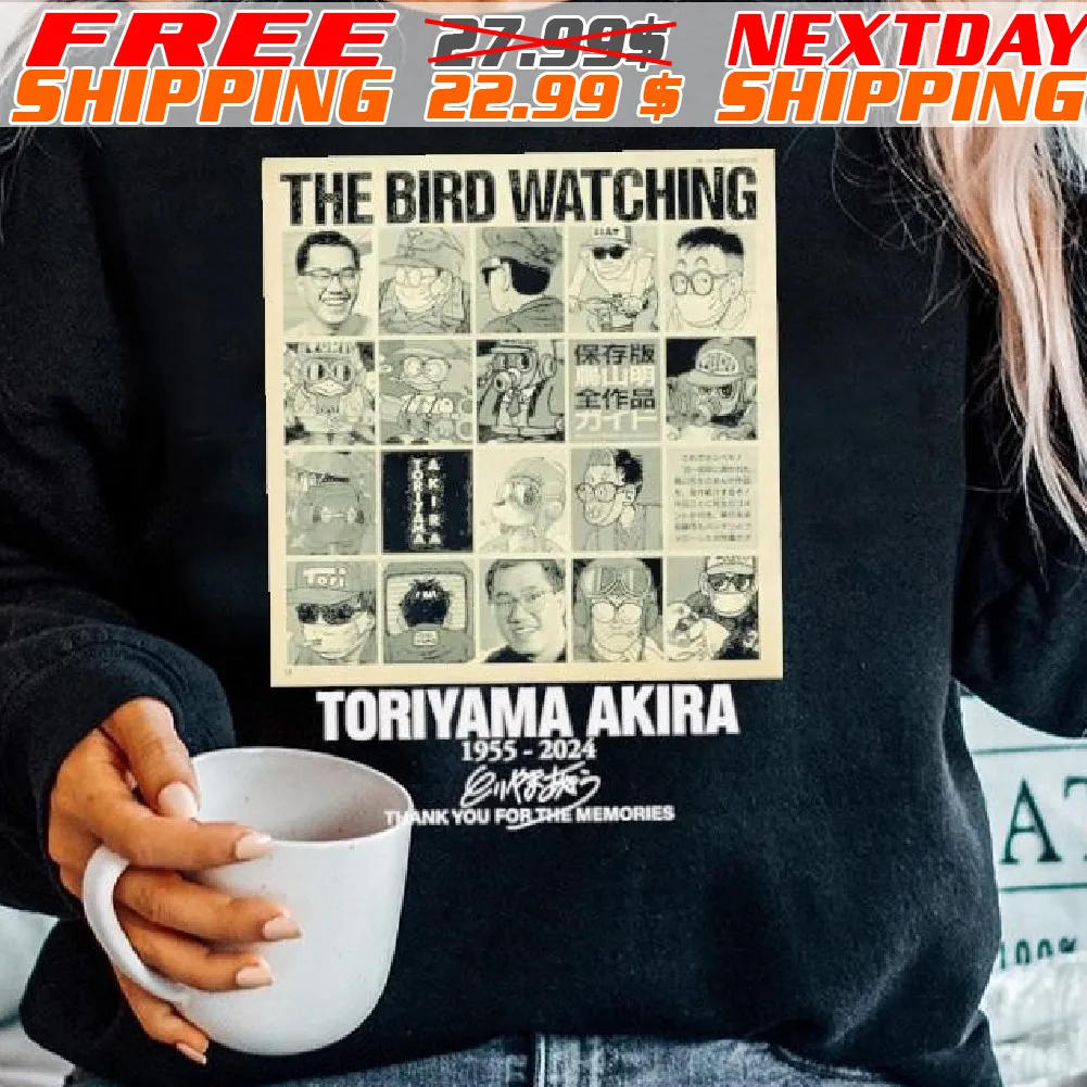 The Bird Watching Toriyama Akira 1955-2024 Thank You For The Memories Shirt