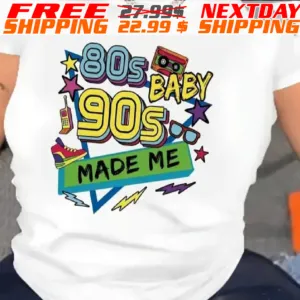 80s Baby 90s Made Me Retro 1980s Shirt