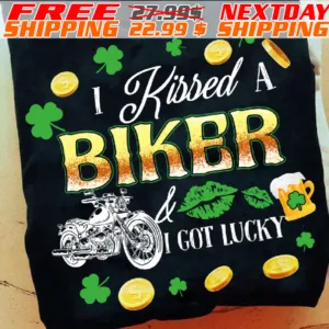 I Kissed A Biker And I Got Luck St Patrick Day Shirt