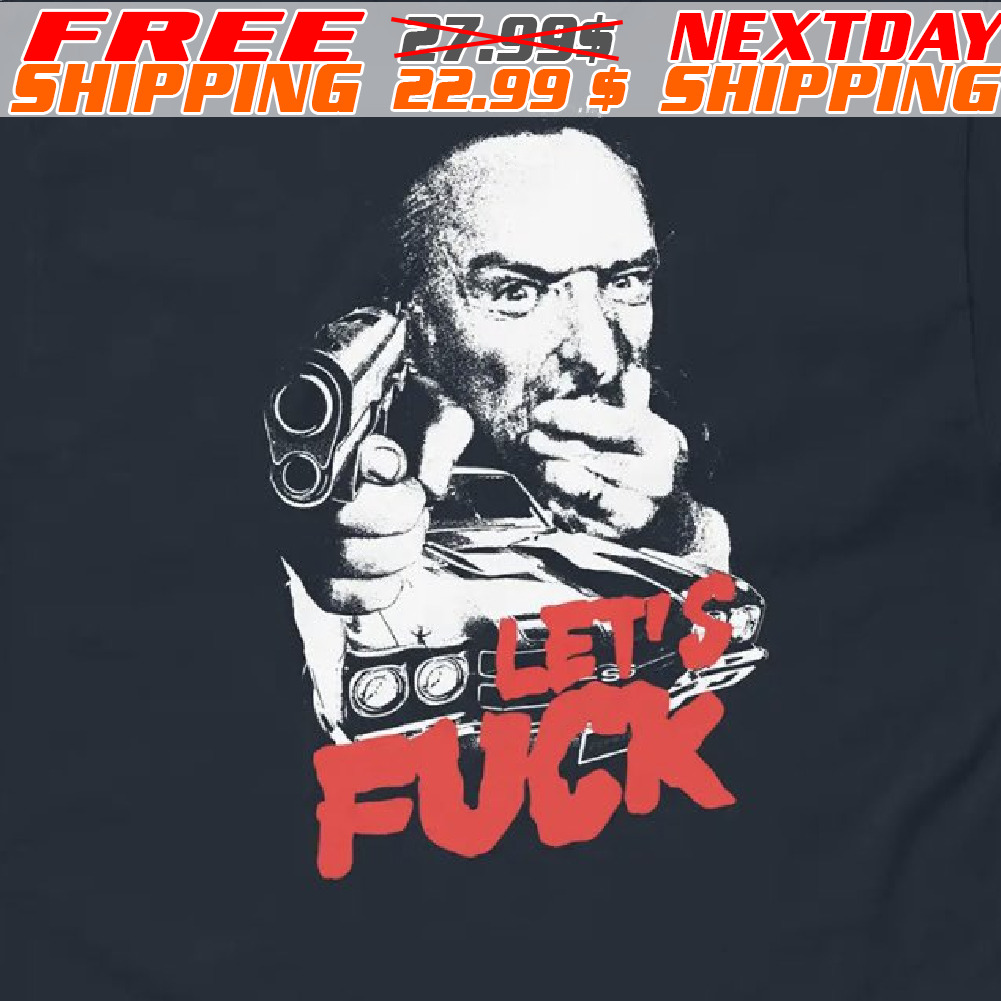Let's Fuck Shirt Let's Fuck Shirt