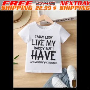 I May Look Like My Daddy But I Have My Mommy's Atitude Shirt