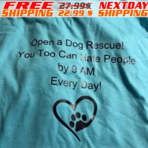 Paw Heart Open A Dog Rescue You Too Can Hate People By 9Am Every Day Shirt