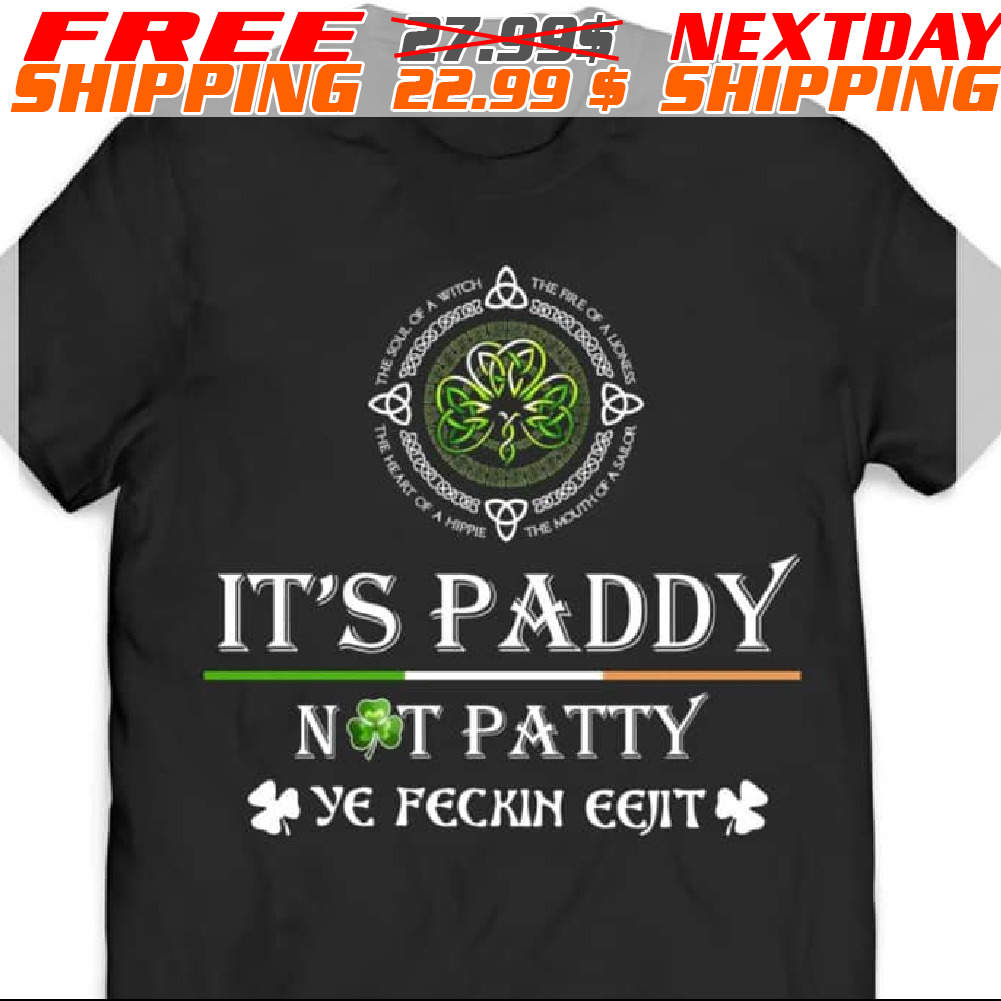 St Patricks Day Its Paddy Not Patty Ye Feckin Eejit shirt St Patricks Day Its Paddy Not Patty Ye Feckin Eejit shirt