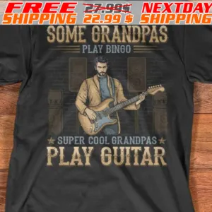 Some Grandpas Play Bingo Super Cool Grandpas Play Guitar Shirt