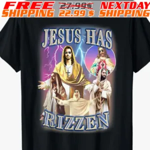 Jesus Has Rizzen New Shirt