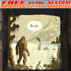 Bigfoot Sasquatch Loch Ness Monster Introvert Bruh Shirt