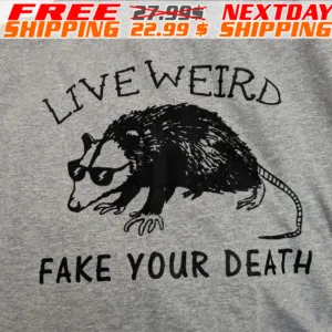 Opossum Live Weird Fake Your Death Shirt