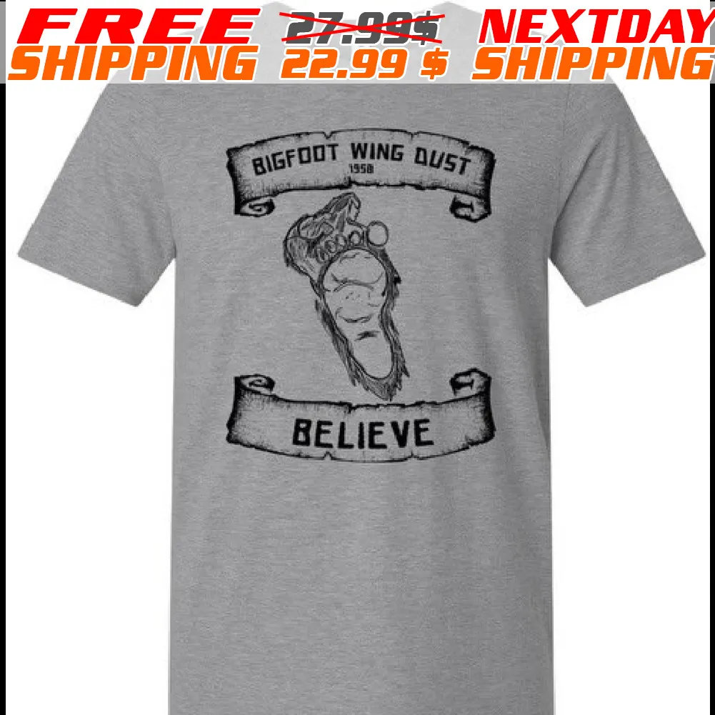 Bigfoot Wing Dust 1958 Believe Shirt