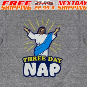 Jesus Three Day Nap Shirt