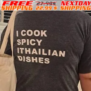 I Cook Spicy Ithailian Dishes Shirt