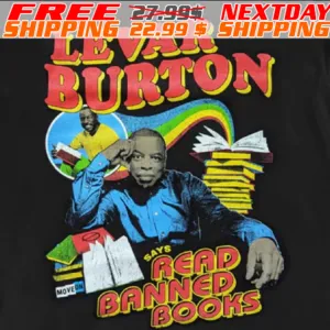 LeVar Burton Says Read Banned Books Shirt