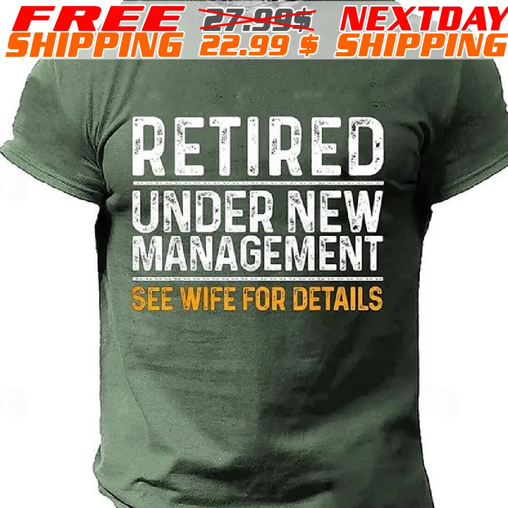 Retired Under New Management See Wife For Details Shirt