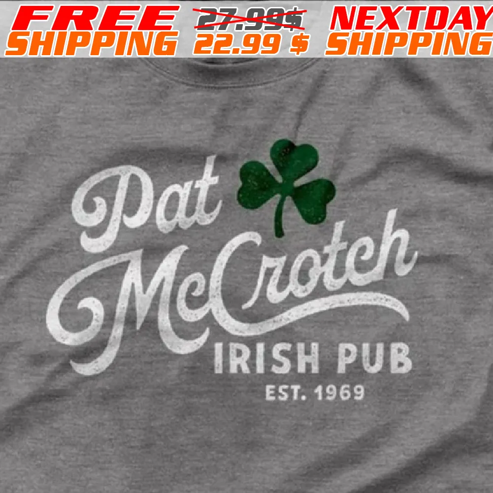 Pat McCrotch Irish Pub St Patrick Day Shirt