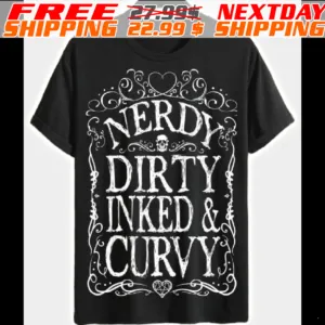 Nerdy Dirty Inked And Curvy Shirt