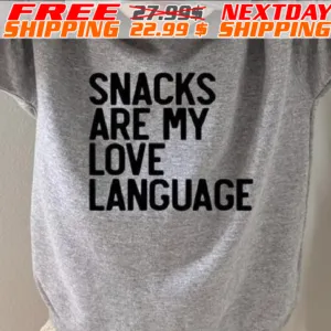 Snacks Are My Love Language Shirt