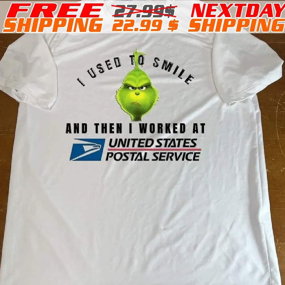 I Used To Smile And Then I Worked At United States Postal Service Grinch Version Shirt