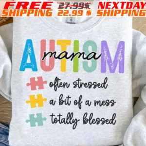 Autism Mama Often Stressed A Bit Of A Mess Totally Blessed Shirt