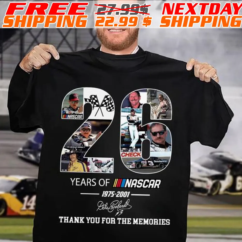 Dale Earnhardt 26 Years Of Nascar 1975 2001 Thank You For Memories Signature Shirt