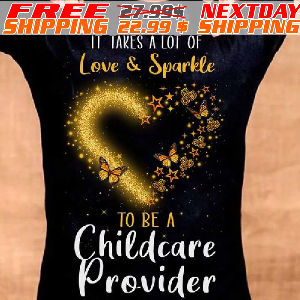 Butterfly Heart It Takes A Lot Of Love & Sparkle To Be A Childcare Provider Shirt