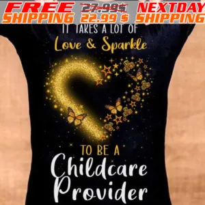 Butterfly Heart It Takes A Lot Of Love & Sparkle To Be A Childcare Provider Shirt