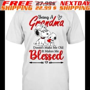 Snoopy Being A Grandma Doesn't Make Me Old It Make Me Blessed Shirt