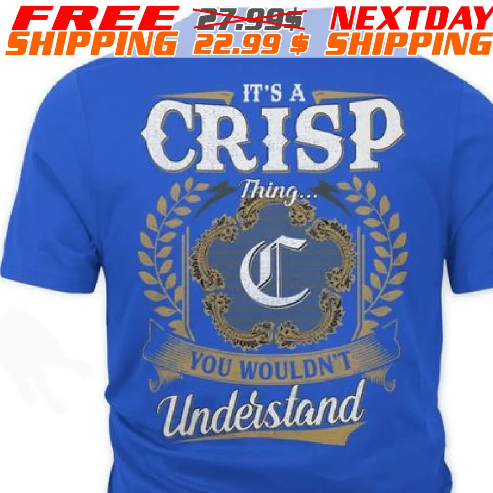 It's A Crisp Thing You Wouldn't Understand Shirt
