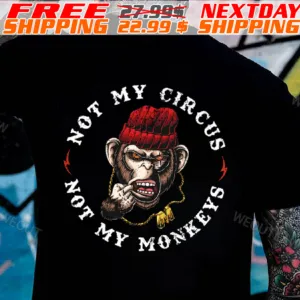 Not My Circus Not My Monkeys Shirt