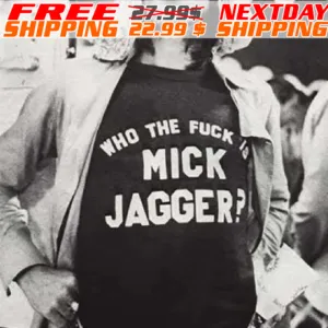 Who The Fick Is Mick Jagger Shirt
