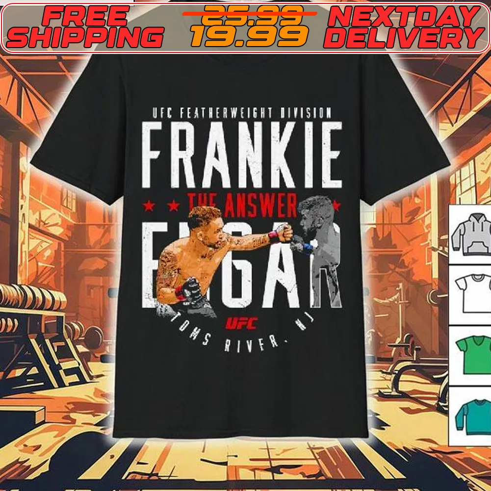 Frankie Edgar The Answer UFC Featherweight Division Shirt