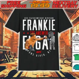Frankie Edgar The Answer UFC Featherweight Division Shirt