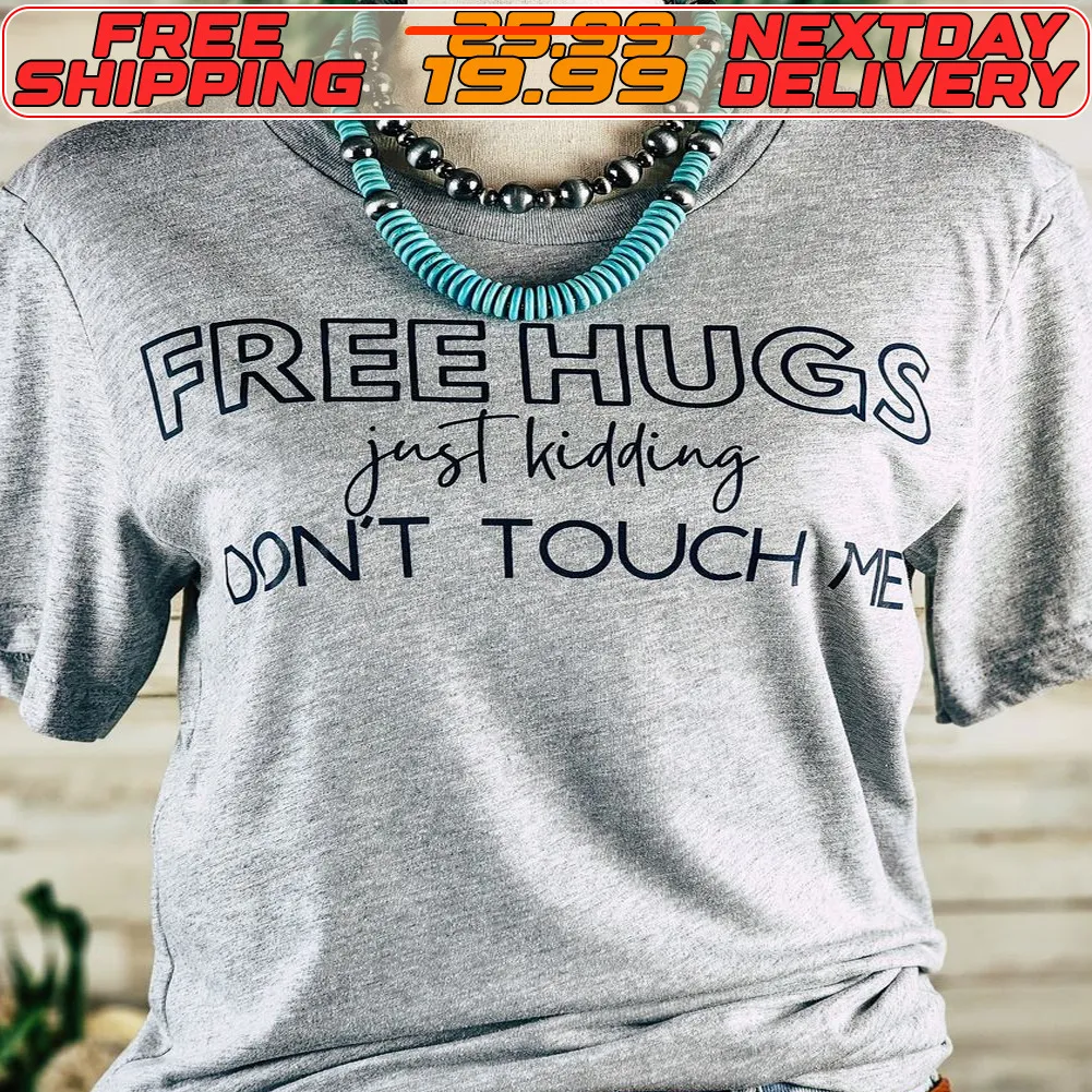 Free Hugs Just Kidding Don't Touchive Shirt