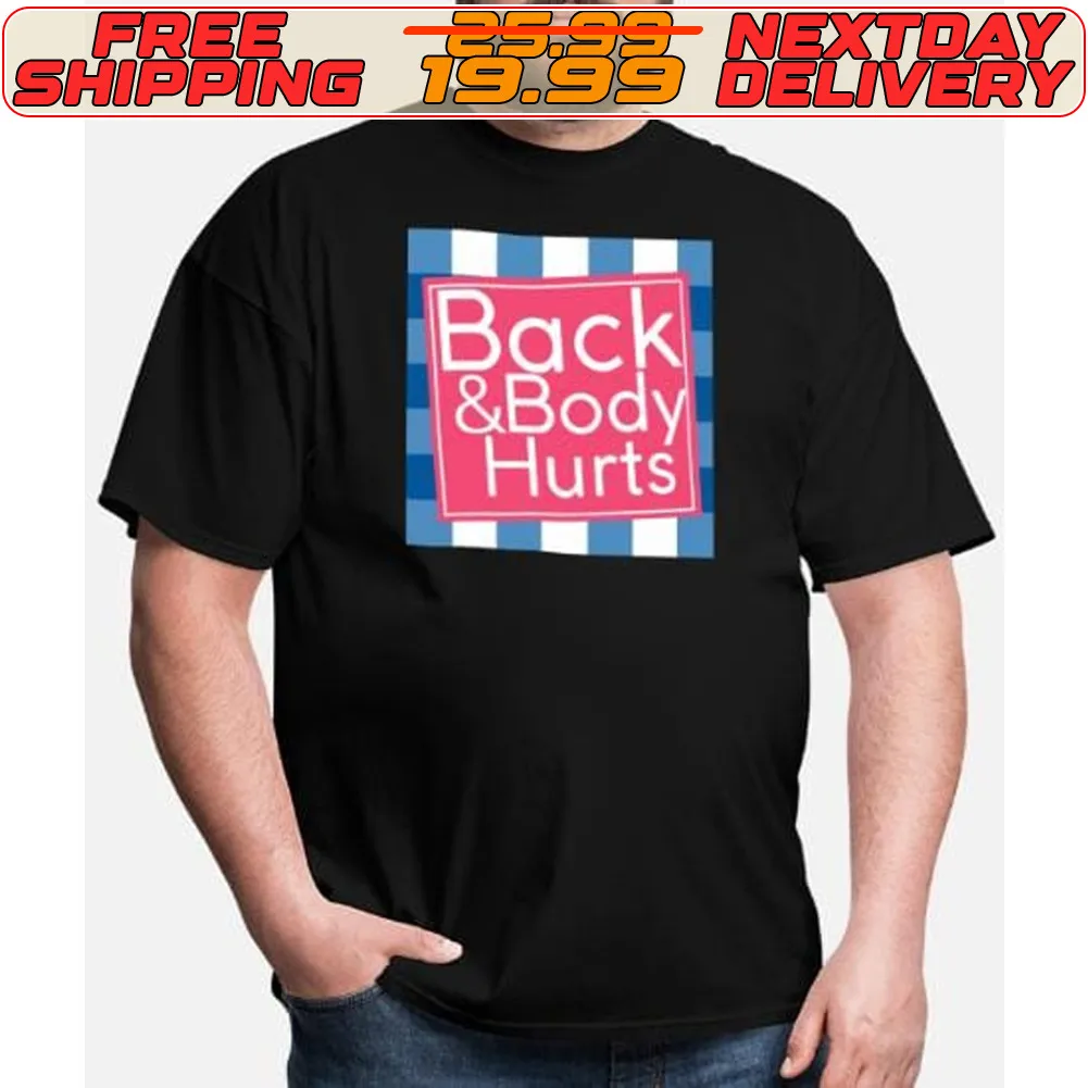 Back Body Hurts Quote Exercise Workout Gym Shirt
